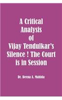 Critical Analysis of Vijay Tendulkar's Silence ! The Court is in Session