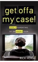 Get Offa My Case!