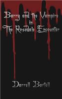 Barry and the Vampire in the Rosedale Encounter