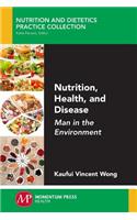 Nutrition, Health, and Disease