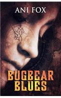 Bugbear Blues: Book One in The Chafrium Elfpunk Universe