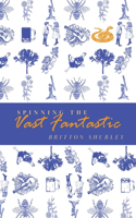 Spinning the Vast Fantastic