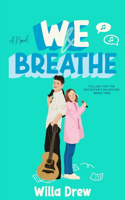 WE Breathe: (Falling for the Rockstar;s Daughter Book 2)(2 Falling for the Rockstar's Daughter)