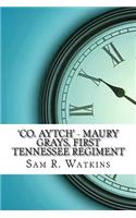 'Co. Aytch' - Maury Grays, First Tennessee Regiment