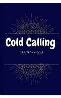 Cold Calling: Tips, Techniques