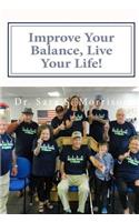 Improve Your Balance, Live Your Life!