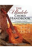 The Ukulele Chord Handbook