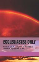 Ecclesiastes Only