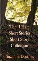 'I hate short stories' Short Story Collection
