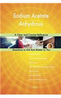 Sodium Acetate Anhydrous; A Clear and Concise Reference