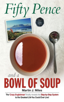 Fifty Pence and a Bowl of Soup