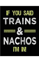 If You Said Trains & Nachos I'm In