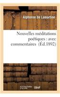 Nouvelles Méditations Poétiques: Avec Commentaires