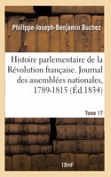Histoire parlementaire de la Révolution française. Journal des assemblées nationales, 1789-1815- T17