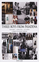 Three Boys from Pasadena: A Tribute to Helmut Newton: Mark Arbeit, George Holz, Just Loomis
