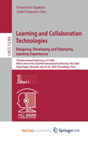 Learning and Collaboration Technologies. Designing, Developing and Deploying Learning Experiences