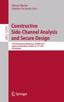 Constructive Side-Channel Analysis and Secure Design: 12th International Workshop, Cosade 2021, Lugano, Switzerland, October 25-27, 2021, Proceedings