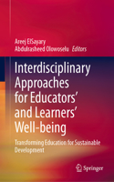 Interdisciplinary Approaches for Educators' and Learners' Well-Being