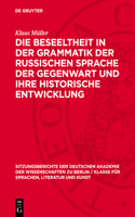 Beseeltheit in der Grammatik der russischen Sprache der Gegenwart und ihre historische Entwicklung