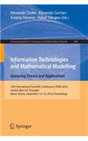 Information Technologies and Mathematical Modelling: Queueing Theory and Applications: 15th International Scientific Conference, Itmm 2016, Named After A.F. Terpugov, Katun, Russia, September 12-16, 2016. Proceedings