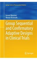 Group Sequential and Confirmatory Adaptive Designs in Clinical Trials