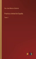 Practica criminal de España