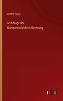 Grundzüge der Wahrscheinlichkeits-Rechnung