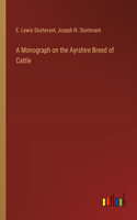Monograph on the Ayrshire Breed of Cattle