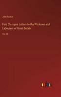 Fors Clavigera Letters to the Workmen and Labourers of Great Britain