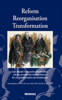 Reform, Reorganisation, Transformation