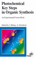 Photochemical Key Steps in Organic Synthesis: An Experimental Course Book