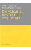 Die Aktualität Des Denkens Von Ilse Arlt