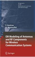 Em Modeling of Antennas and RF Components for Wireless Communication Systems