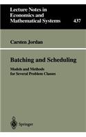 Batching and Scheduling: Models and Methods for Several Problem Classes(437 Lecture Notes in Economics and Mathematical Systems)