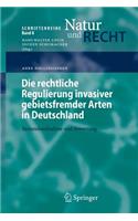 Die rechtliche Regulierung invasiver gebietsfremder Arten in Deutschland
