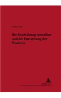 Entdeckung Amerikas Und Die Entstehung Der Moderne