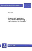 Umweltschutz als Inhalts- und Schrankenbestimmung in privatrechtlichen Vertraegen