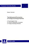 Behavioral Economics of Foreign Exchange Markets