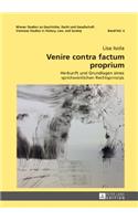 Venire contra factum proprium: Herkunft und Grundlagen eines sprichwoertlichen Rechtsprinzips(6 Wiener Studien Zu Geschichte, Recht Und Gesellschaft. Vienne)