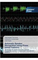 Automatic Speaker Recognition Using Phase Based Features