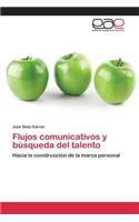 Flujos comunicativos y búsqueda del talento