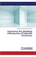 Improving the Shielding Effectiveness of Metallic Enclosures