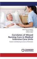 Correlates of Missed Nursing Care in Medical Intensive Care Units