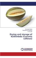 Drying and storage of Kothimbda (Cucumis callosus)