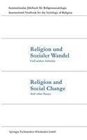 Religion Und Sozialer Wandel Und Andere Arbeiten / Religion and Social Change and Other Essays