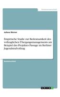 Empirische Studie zur Bedeutsamkeit des vollzuglichen Übergangsmanagements am Beispiel des Projektes Passage im Berliner Jugendstrafvollzug
