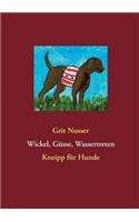 Wickel, Güsse, Wassertreten: Kneipp für Hunde(German)