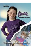 Laura ... Sei mutig und stark
