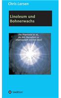 Linoleum und Bohnerwachs