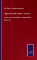 Tagebuch-Blätter aus dem Jahre 1866: Erlebtes und Durchdachtes von einem deutschen Staatsmanne